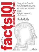 Studyguide for Pénzügyi eszközök és intézmények: Accounting and Disclosure Rules by Ryan, Stephen G. - Studyguide for Financial Instruments and Institutions: Accounting and Disclosure Rules by Ryan, Stephen G.