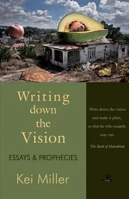 A látomás leírása: Essays & Prophecies - Writing Down the Vision: Essays & Prophecies