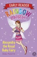 Szivárványmágia Early Reader: Alexandra, a királyi babatündér - Rainbow Magic Early Reader: Alexandra the Royal Baby Fairy