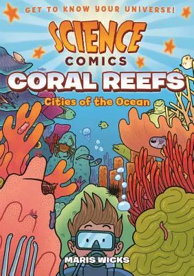 Science Comics: Korallzátonyok: Az óceán városai - Science Comics: Coral Reefs: Cities of the Ocean