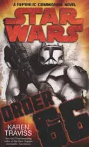 Star Wars: A 66-os rend: A Republic Commando regénye - Star Wars: Order 66: A Republic Commando Novel