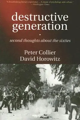 Pusztító nemzedék: Második gondolatok a hatvanas évekről - Destructive Generation: Second Thoughts about the Sixties