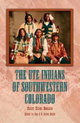 A délnyugat-coloradói Ute indiánok - The Ute Indians of Southwestern Colorado