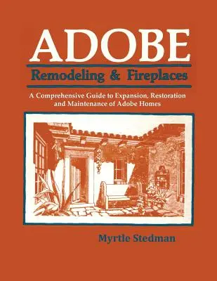 Adobe átalakítás és kandallók - Adobe Remodeling & Fireplaces