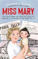 Miss Mary: Az ír nő, aki gyermekek százainak életét mentette meg a II. világháború alatt - Miss Mary: The Irish Woman Who Saved the Lives of Hundreds of Children During World War II