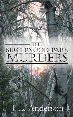 A Birchwood Park-i gyilkosságok - The Birchwood Park Murders