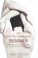 A nem túl intelligens tervező - The Not-So-Intelligent Designer