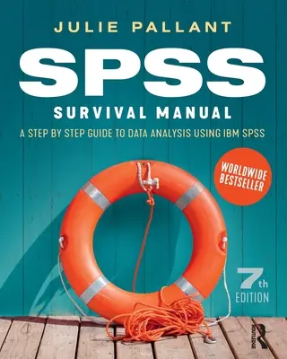 SPSS túlélési kézikönyv: Lépésről lépésre útmutató az adatelemzéshez az IBM SPSS használatával - SPSS Survival Manual: A Step by Step Guide to Data Analysis Using IBM SPSS