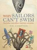 Miért nem tudnak úszni a tengerészek és más csodálatos tengeri érdekességek - Why Sailors Can't Swim and Other Marvellous Maritime Curiosities