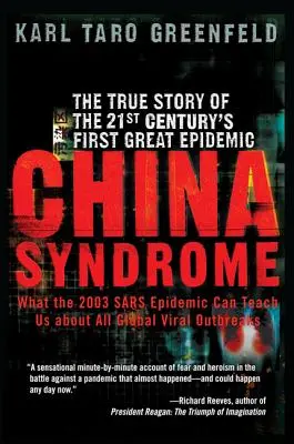 Kína-szindróma: A 21. század első nagy járványának igaz története - China Syndrome: The True Story of the 21st Century's First Great Epidemic