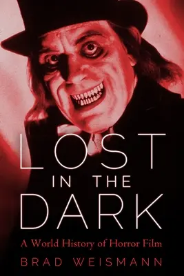 Elveszve a sötétben: A horrorfilmek világtörténete - Lost in the Dark: A World History of Horror Film