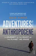 Kalandok az antropocénben - Utazás az általunk teremtett bolygó szívébe - Adventures in the Anthropocene - A Journey to the Heart of the Planet we Made