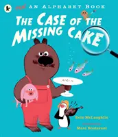 Nem ábécéskönyv: Az eltűnt torta esete - Not an Alphabet Book: The Case of the Missing Cake