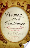 Az alkotmány asszonyai: Az aláírók feleségei - Women of the Constitution: Wives of the Signers