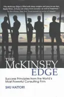 A McKinsey előnye: A világ legerősebb tanácsadó cégének sikerelvei - The McKinsey Edge: Success Principles from the World's Most Powerful Consulting Firm