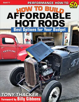 Hogyan építsünk megfizethető hot rodokat: A legjobb lehetőségek a költségvetésedhez - How to Build Affordable Hot Rods: Best Options for Your Budget