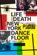 Élet és halál a New York-i táncparketten, 1980-1983 - Life and Death on the New York Dance Floor, 1980-1983