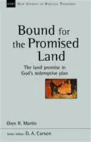 Az ígéret földjéért - A föld ígérete Isten megváltó tervében - Bound for the Promised Land - The Land Promise In God's Redemptive Plan