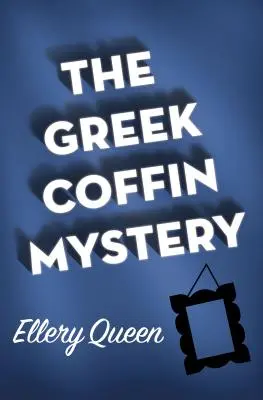 A görög koporsó rejtélye - The Greek Coffin Mystery