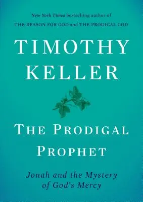 A tékozló próféta: Jónás és Isten irgalmasságának misztériuma - The Prodigal Prophet: Jonah and the Mystery of God's Mercy