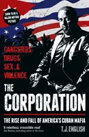 Vállalat - Az amerikai kubai maffia felemelkedése és bukása - Corporation - The Rise and Fall of America's Cuban Mafia