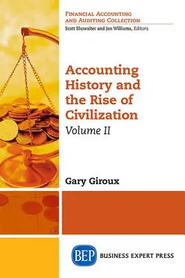 A számvitel története és a civilizáció felemelkedése, II. kötet - Accounting History and the Rise of Civilization, Volume II