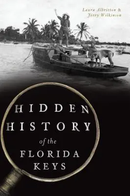 A Florida Keys rejtett történelme - Hidden History of the Florida Keys