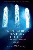 Huszonegyedik századi gótika: An Edinburgh Companion - Twenty-First-Century Gothic: An Edinburgh Companion