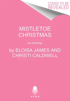 Fagyöngyös karácsony: Egy antológia - Mistletoe Christmas: An Anthology