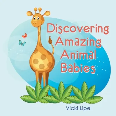 Csodálatos állatbabák felfedezése - Discovering Amazing Animal Babies