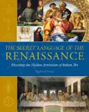 A reneszánsz titkos nyelve: Az olasz művészet rejtett szimbolikájának megfejtése - The Secret Language of the Renaissance: Decoding the Hidden Symbolism of Italian Art