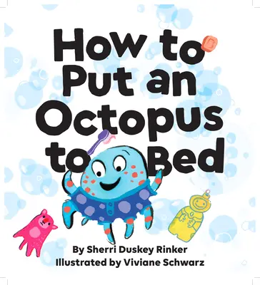 How to Put an Octopus to Bed: (Going to Bed Book, Read-A-Low Bedtime Book for Kids) - How to Put an Octopus to Bed: (Going to Bed Book, Read-Aloud Bedtime Book for Kids)