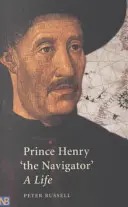 Henrik herceg, „a hajós”: A Life - Prince Henry 'The Navigator': A Life