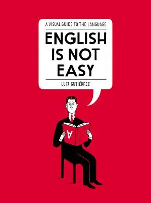 Az angol nem könnyű: vizuális útmutató a nyelvhez - English Is Not Easy: A Visual Guide to the Language