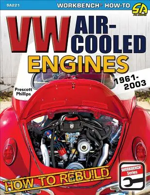 Hogyan kell átépíteni a VW léghűtéses: 1961-2003 - How to Rebuild VW Air-Cooled: 1961-2003