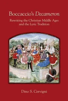 Boccaccio Dekameronja, 548: A keresztény középkor és a lírai hagyomány újraírása - Boccaccio's Decameron, 548: Rewriting the Christian Middle Ages and the Lyric Tradition