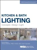 Konyhai és fürdőszobai világítás: Koncepció, tervezés, fény - Kitchen and Bath Lighting: Concept, Design, Light