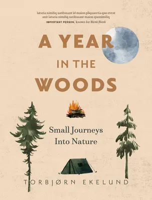 Egy év az erdőben: Tizenkét kis utazás a természetbe - A Year in the Woods: Twelve Small Journeys Into Nature