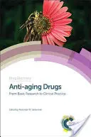 Anti-Aging Drugs: Az alapkutatástól a klinikai gyakorlatig - Anti-Aging Drugs: From Basic Research to Clinical Practice