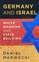 Németország és Izrael: Fehérre mosás és államépítés - Germany and Israel: Whitewashing and Statebuilding