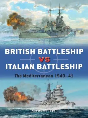 Brit csatahajó kontra olasz csatahajó: A Földközi-tenger 1940-41 - British Battleship Vs Italian Battleship: The Mediterranean 1940-41