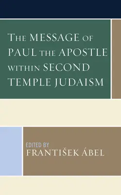 Pál apostol üzenete a második templomi zsidóságon belül - The Message of Paul the Apostle Within Second Temple Judaism