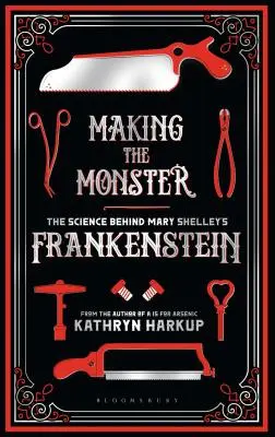 A szörnyeteg megalkotása: A tudomány Mary Shelley Frankensteinjének hátterében - Making the Monster: The Science Behind Mary Shelley's Frankenstein