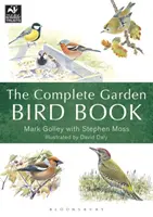 A teljes kerti madárkönyv: How to Identify and Attract Birds to Your Garden (Hogyan ismerjük fel és vonzzuk a madarakat a kertünkbe) - The Complete Garden Bird Book: How to Identify and Attract Birds to Your Garden