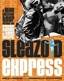 Sleazoid Expressz: Egy elmés túra a Times Square Grindhouse mozijában - Sleazoid Express: A Mind-Twisted Tour Though the Grindhouse Cinema of Times Square