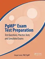 Pgmp(r) vizsgafelkészítés: Tesztkérdések, gyakorlati tesztek és szimulált vizsgák - Pgmp(r) Exam Test Preparation: Test Questions, Practice Tests, and Simulated Exams