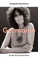 Germaine - Germaine Greer élete - Germaine - the life of Germaine Greer
