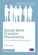 Szociális munka gyakorlati elhelyezések: Kritikai és reflektív megközelítések - Social Work Practice Placements: Critical and Reflective Approaches