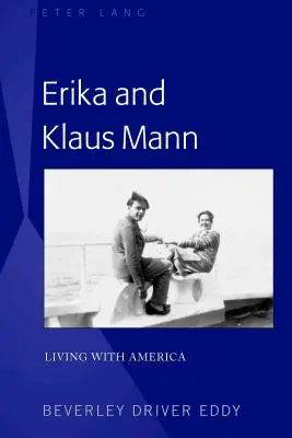 Erika és Klaus Mann; Élet Amerikával - Erika and Klaus Mann; Living with America