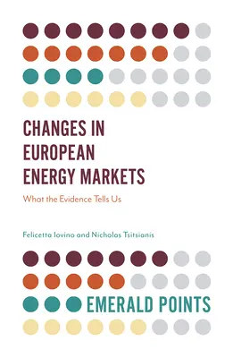 Változások az európai energiapiacokon: Mit mondanak a bizonyítékok - Changes in European Energy Markets: What the Evidence Tells Us
